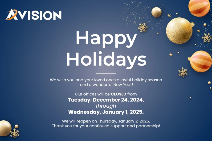 Avision Holiday Hours - We will be closed on Dec 24th through January 1st